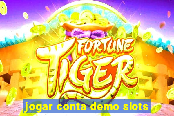 jogar conta demo slots